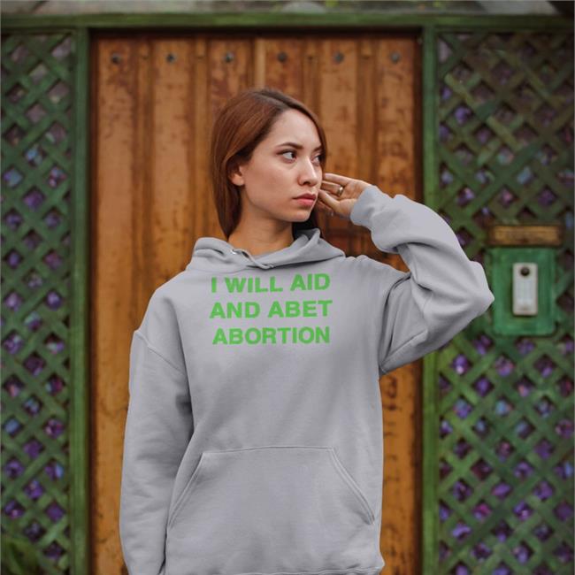 Salenger I Will Aid And Abet Abortion Shirt Meredith