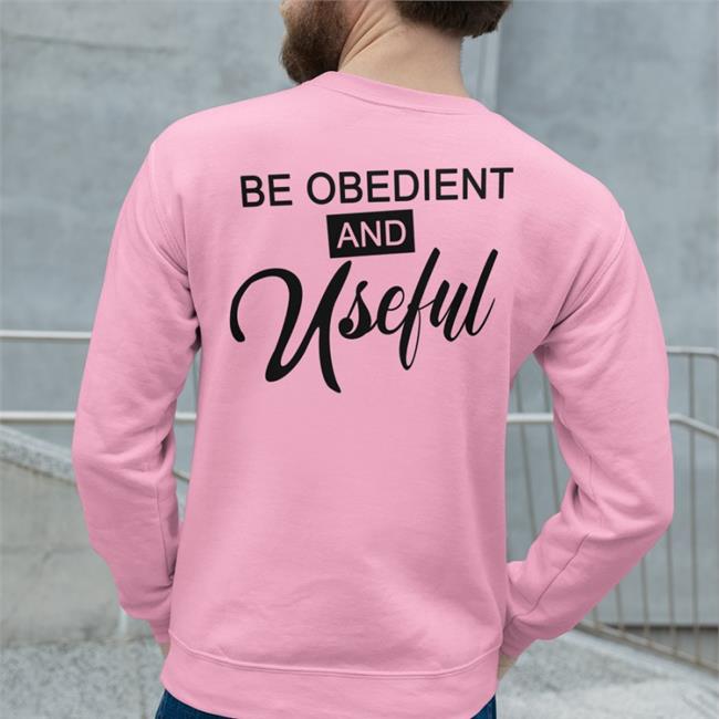 Dr Yusuf Datti Baba Ahmed Be Obedient And Useful Sweatshirt