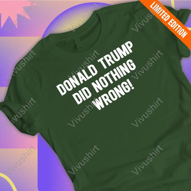Laura Loomer Wearing Donald Trump Did Nothing Wrong Shirt