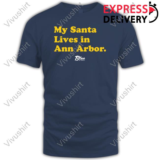 My Santa Lives In Ann Arbor T Shirts Blue By Ninety Shop