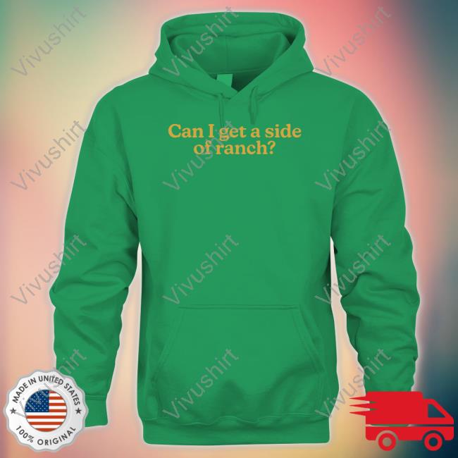 Middleclassfancy Store Can I Get A Side Of Ranch Unisex T Shirt