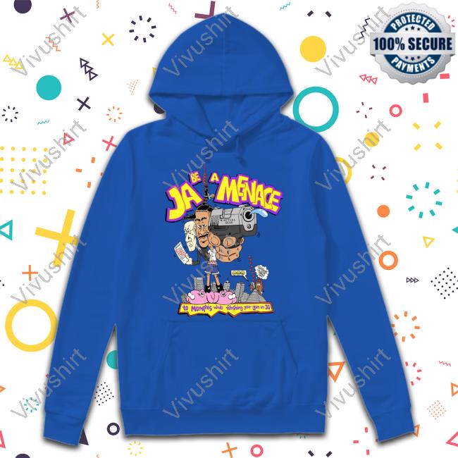 Ja Be A Menace To Memphis While Flashing Your Gun On Ig New Shirt