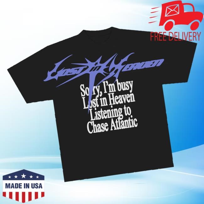 Trending Chase Atlantic Merch Store Shop Sorry I'm Busy Lost In Heaven Listening To Chase Atlantic Sweatshirt