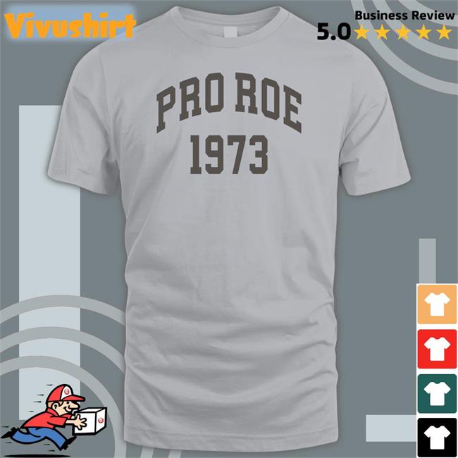 Leah Campbell Pro Roe 1973 T Shirt
