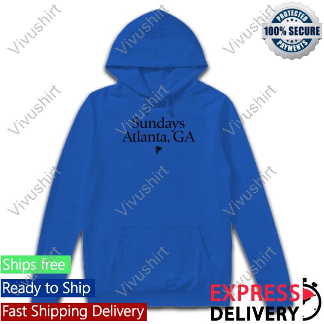 Atlanta Falcons Sundays Atlanta Ga Sweatshirt Fanatics Merch Sundays Atlanta Ga T Shirts