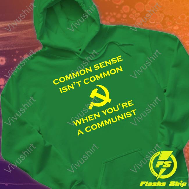 Hireztherapper Wearing Common Sense Isn't Common When You're A Communist Long Sleeve T Shirt