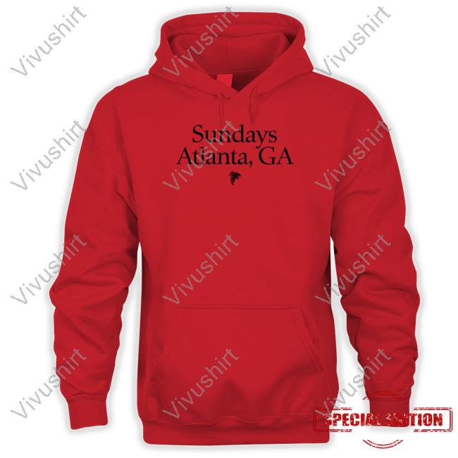 Atlanta Falcons Sundays Atlanta Ga Sweatshirt Atlanta Falcons Sundays Atlanta Ga Hoodie
