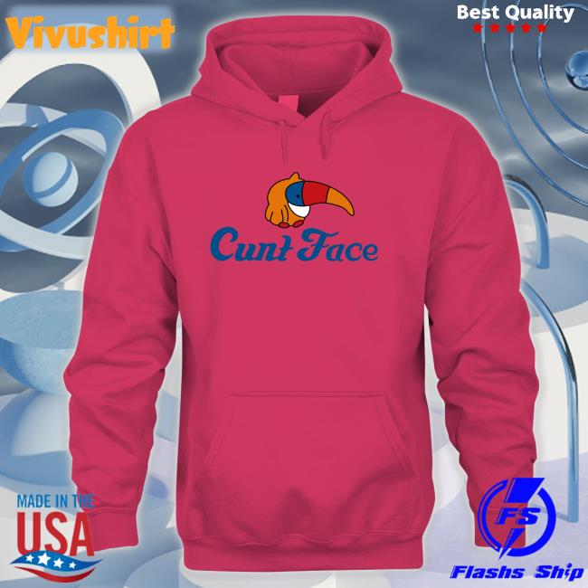 Cunt Face T Shirt Shirts That Go Hard
