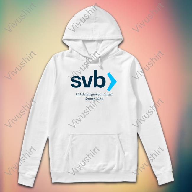 Tweetsonthings Shop Svb Risk Management Intern Spring 2023 Sweatshirt