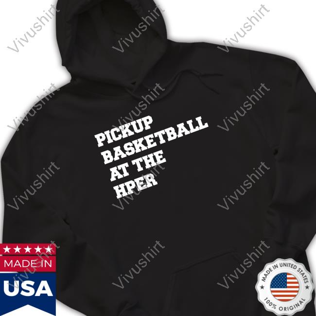 Pickup Basketball At The Hper Long Sleeve Shirt Nice Bison Pickup Basketball At The Hper T Shirt