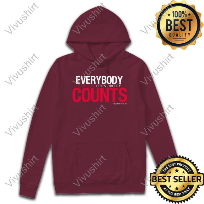 Everybody Counts Or Nobody Counts Tee Shirt Marcatanas Everybody Counts Or Nobody Counts Hoodie