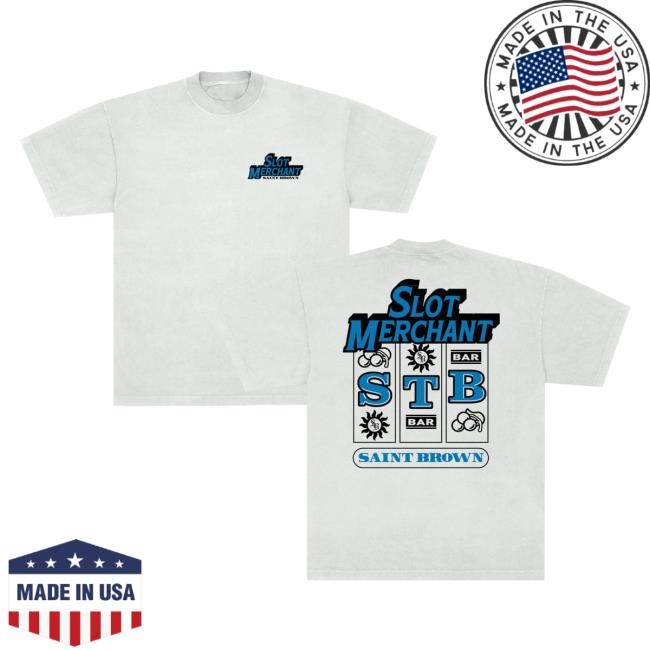 Saint Brown Merch Slot Merchant Shirts Limited Edition