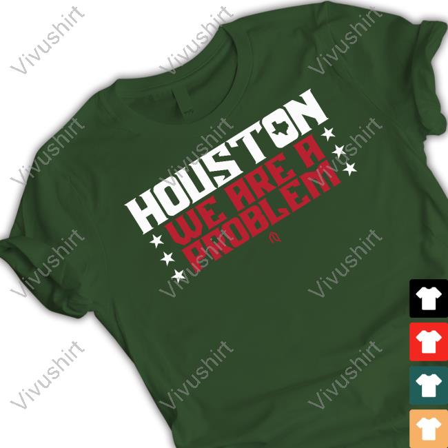 Athletelogos Merch Houston We Are A Problem Hoodie