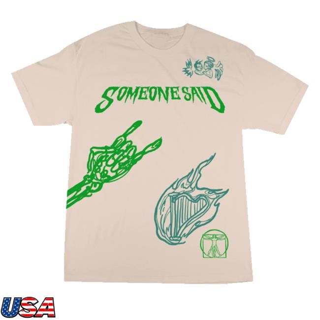 Someone Said T Shirts
