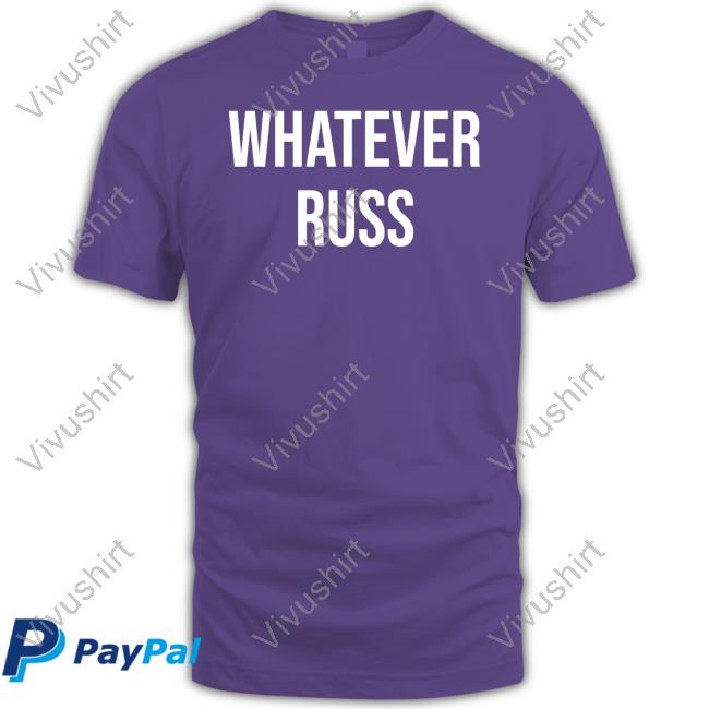 Whatever Russ Shirt