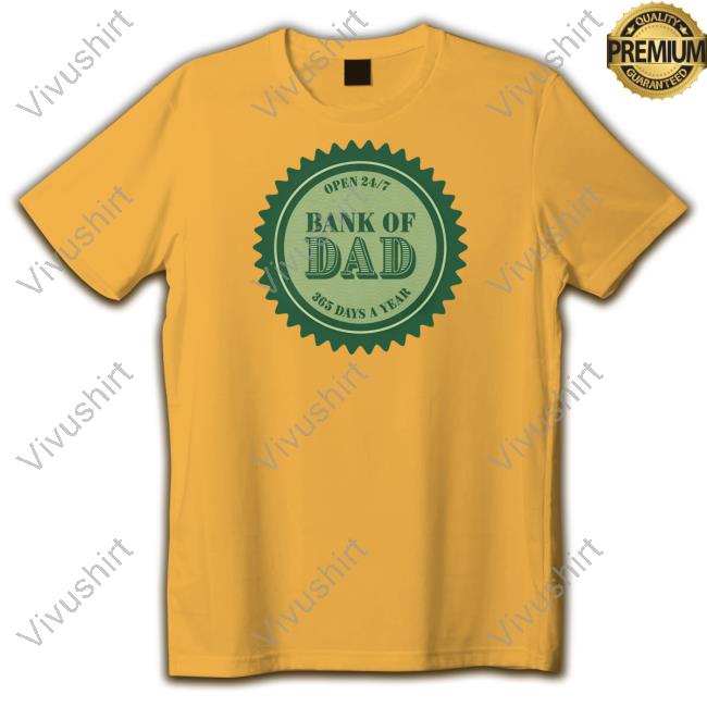 Middleclassfancy Merch Open 24/7 Bank Of Đa 365 Days Of A Year T Shirt