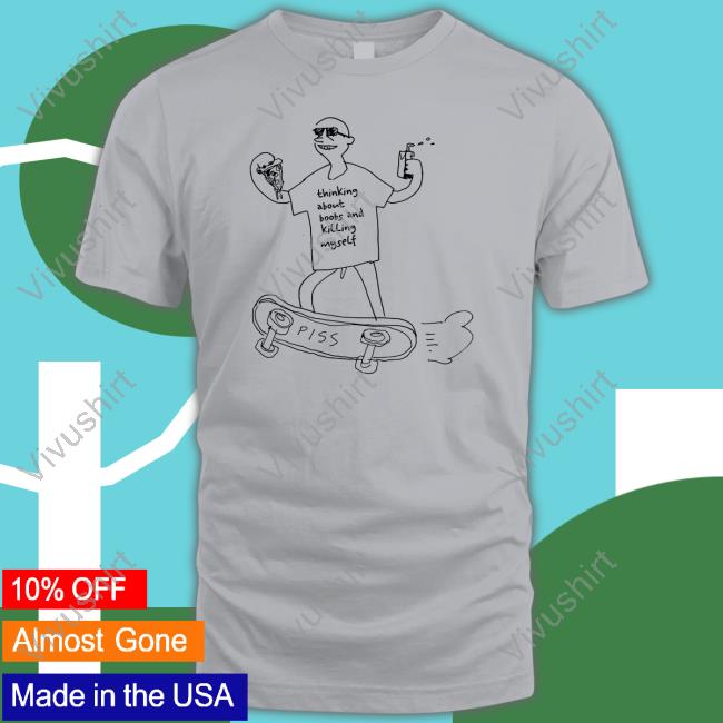 Thinking About Boobs And Killing My Self Tee