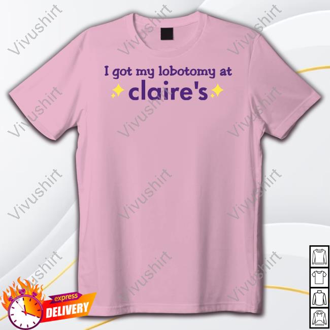 I Got My Lobotomy At Claire's Long Sleeve T Shirt