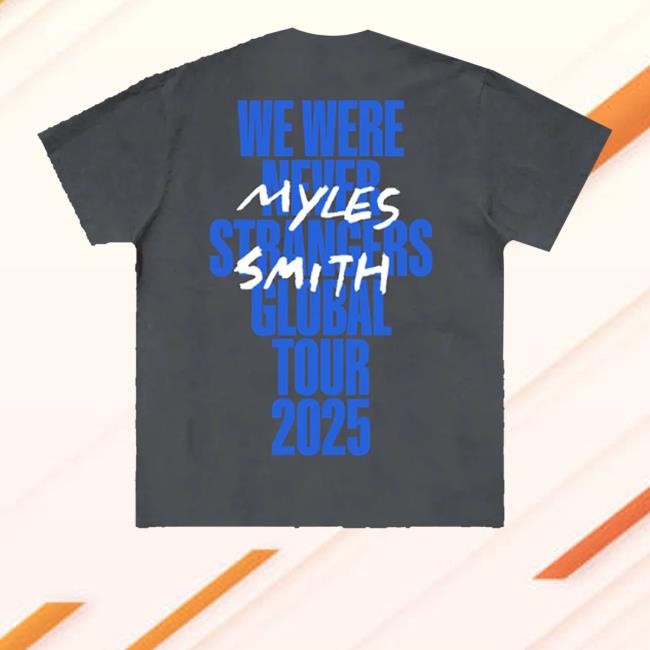 Myles Smith Merch Store Global Tour 2025 We Were Never Strangers Shirts