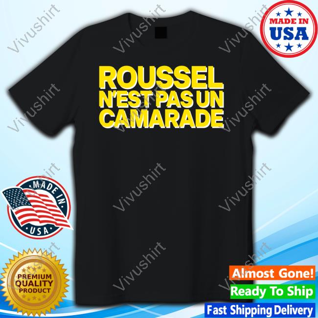 Rsa Roleplay Roussel N'est Pas Un Camarade Shirt