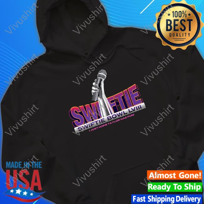 Shitheadsteve Swiftie Bowl I Just Hope Taylor Has Fun Tee Shirt