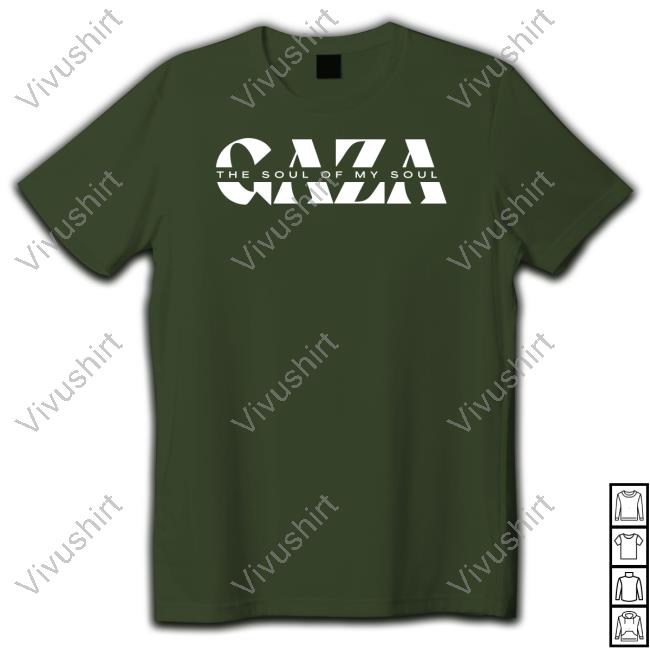 Gaza The Soul Of My Soul Shirts