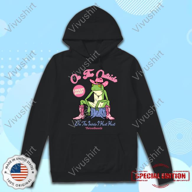 On The Outside I Skrrt Skrrt On The Inside Hurt Hurt Shirts