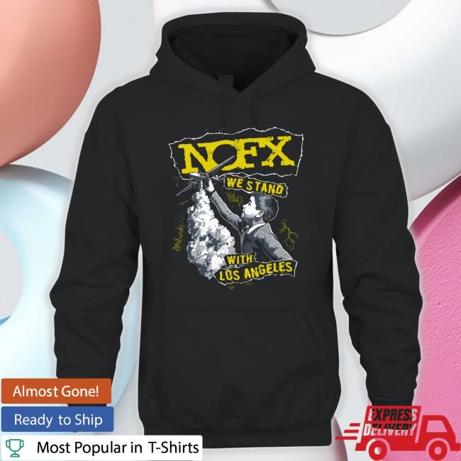 Nofx Merch Fire Relief Nofx We Stand With Los Angeles Tee Shirt
