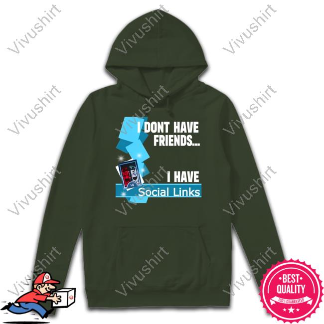 Official I Dont Have Friends I Have Social Links T Shirt Emmafromtwt