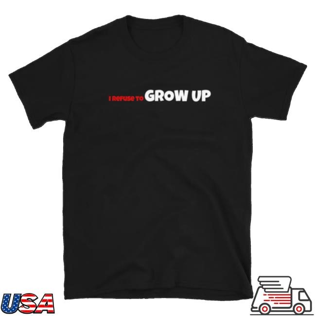 Daydrian Harding Merch Store I Refuse To Grow Up Black T-Shirt