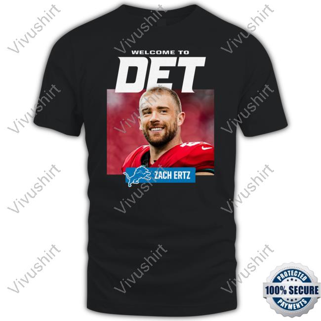 Detroit Lions Welcome To Det Zach Ertz T-Shirt