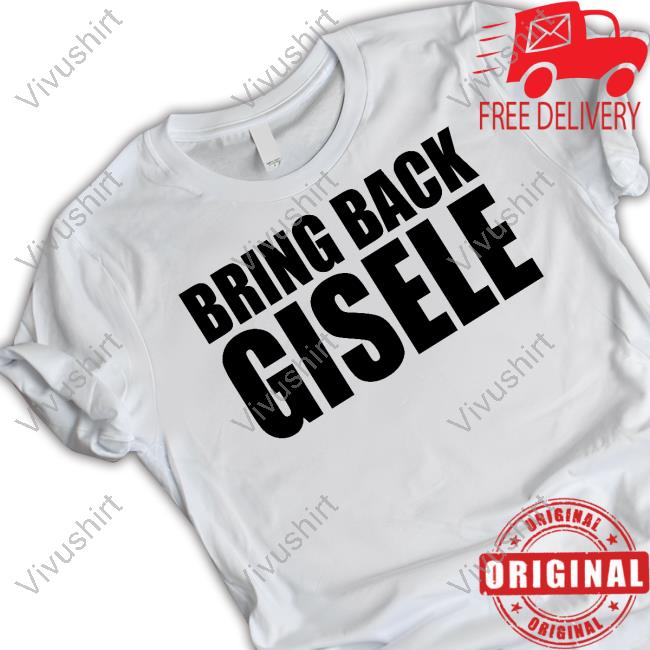 Michaela Stark Bring Back Gisele Tee Shirts