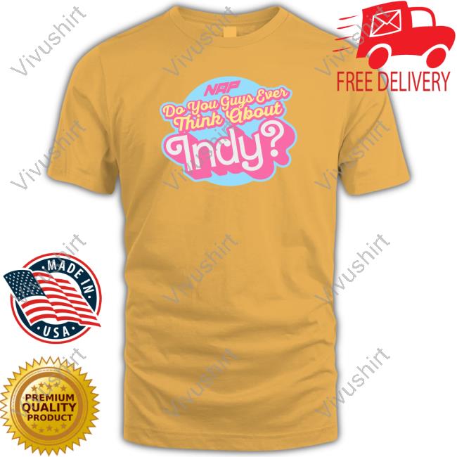 Naptown Shop Do You Guys Ever Think About Indy Hoodie
