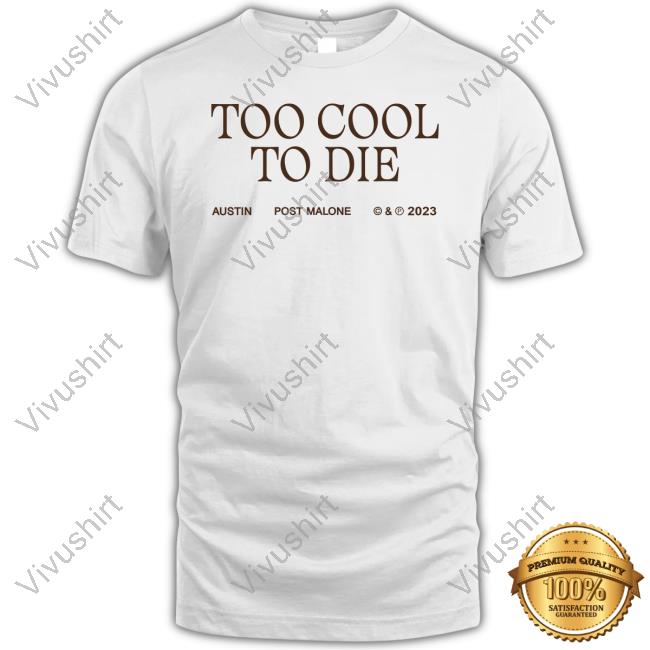 Too Cool To Die Austin Post Malone Sweatshirt