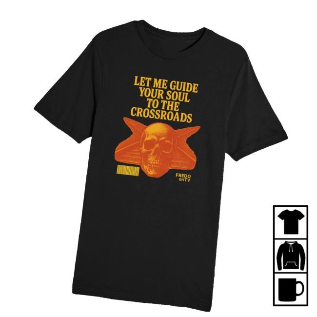 Merchlabs Fredo On Tv Crossroads Classic Shirt