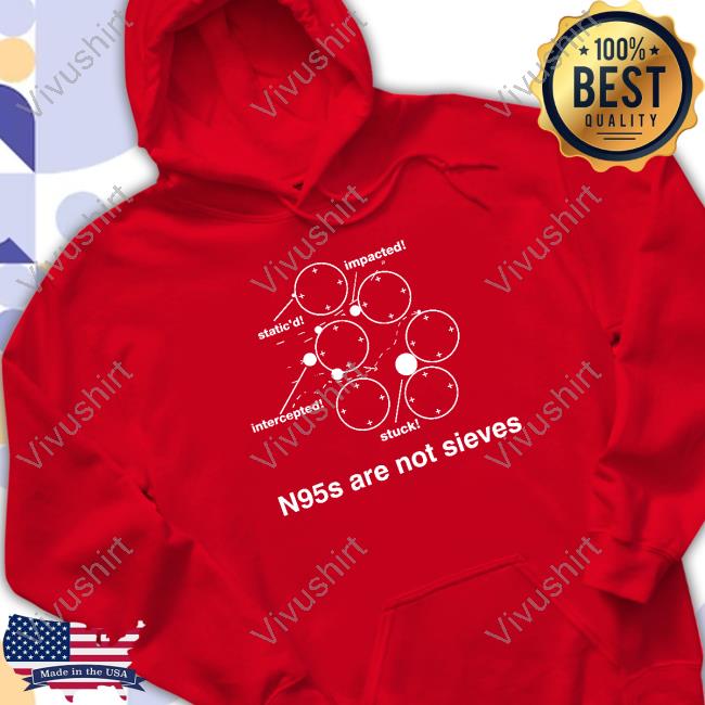 N95s Are Not Sieves T Shirt