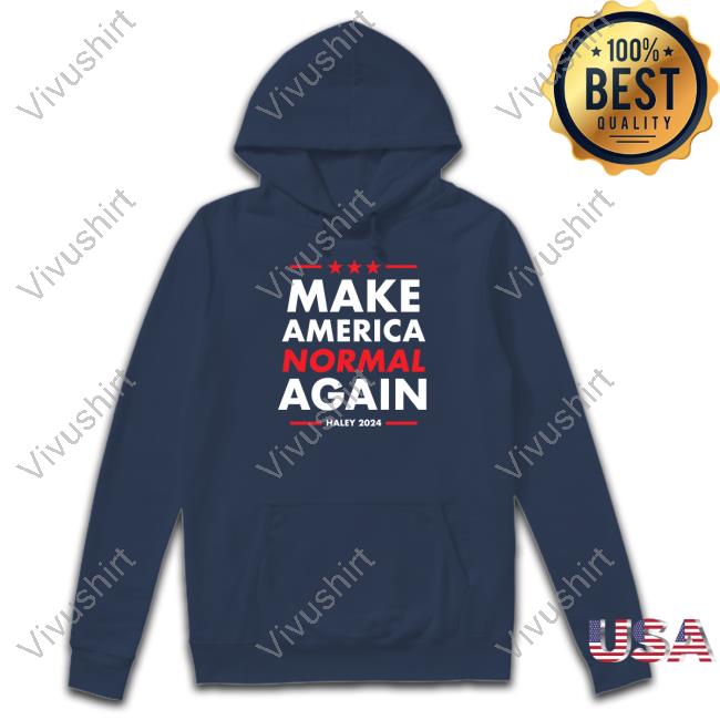 Nikkihaleyforpresident Store Make America Normal Again T Shirt