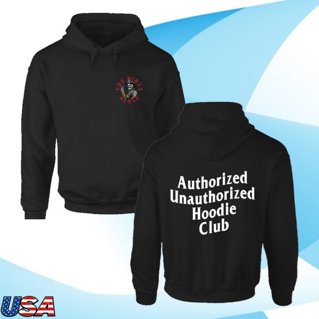 Authorized Unauthorized Hoodie Club T-Shirt The Dirty Deuce Merch Store