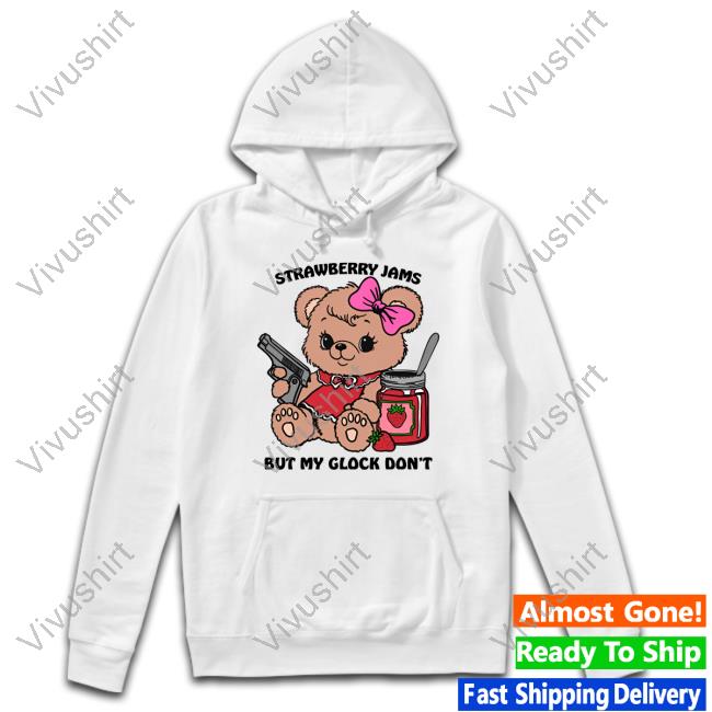 Shirts That Go Hard Strawberry Jams But My Glock Don't Shirt