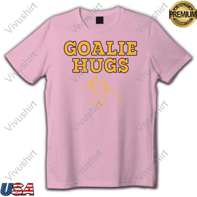 Boston Store Goalie Hugs Funny Shirt