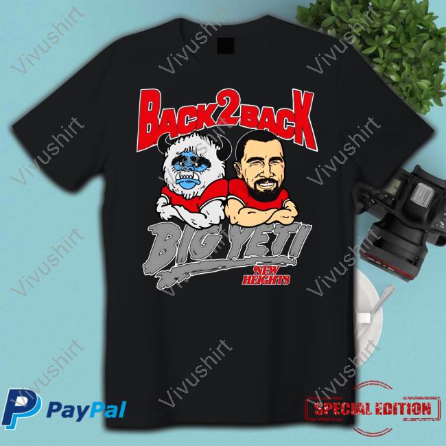 Back 2 Back Big Yeti New Heights Sweatshirt Homage Merch