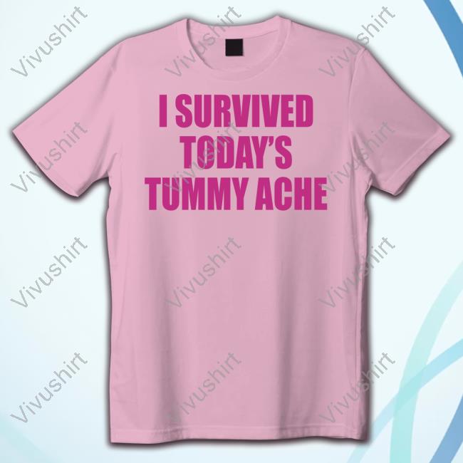 Ruleece I Survived Today's Tummy Ache T Shirt