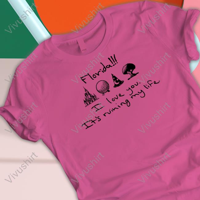 Florida I Love You It's Ruining My Life Hoodie