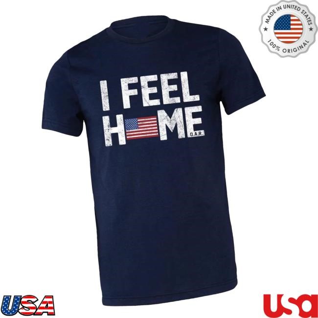 Liveoar Merch Store I Feel Home Usa t-shirt, hoodie, tank top, sweater and long sleeve t-shirt