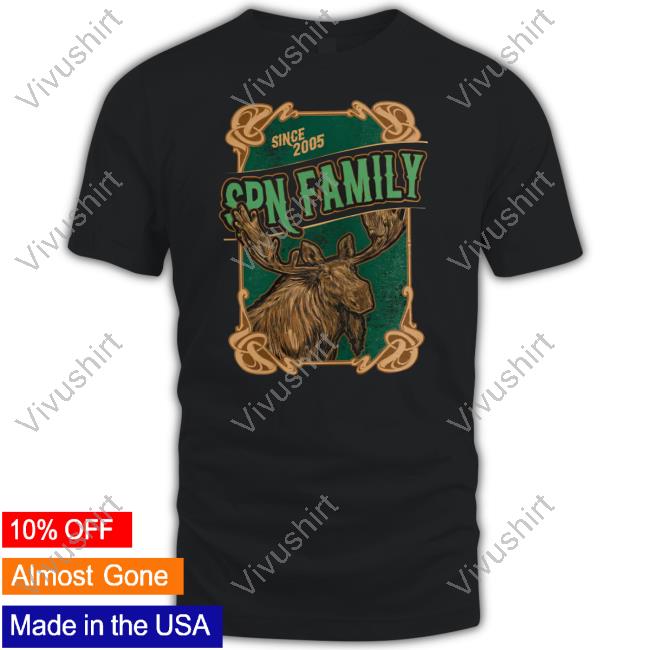 Spn Family Moose Since 2005 T Shirt