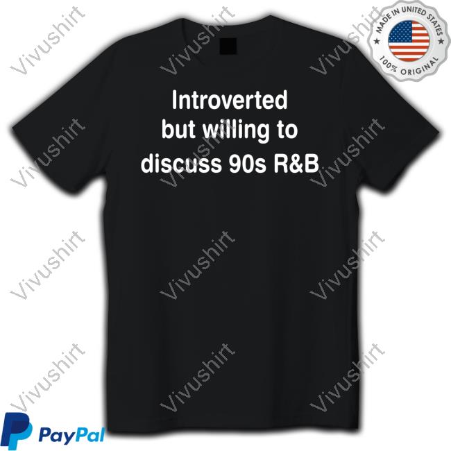 Csapunch Introverted But Willing To Discuss 90S R&B Chrissy Allen Hooded Sweatshirt