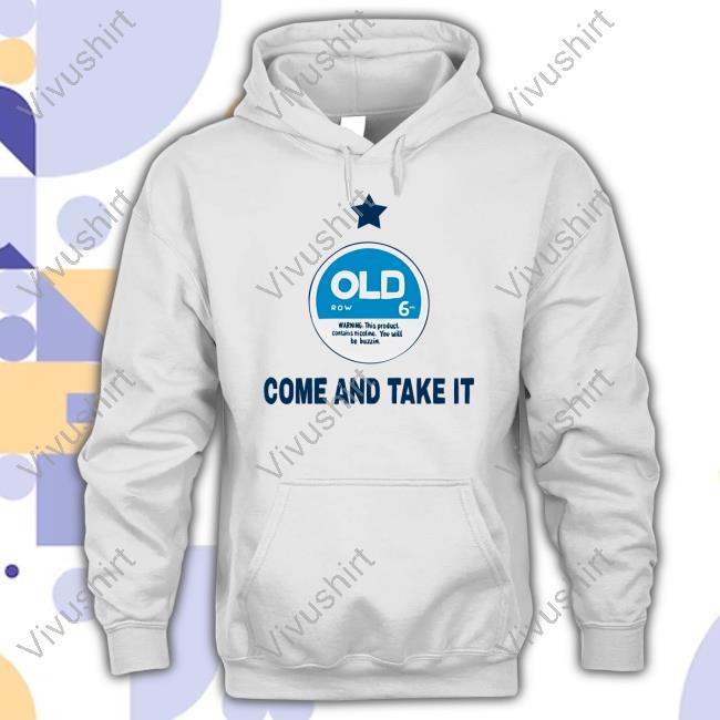 Old Row Zyn Come And Take It Shirt