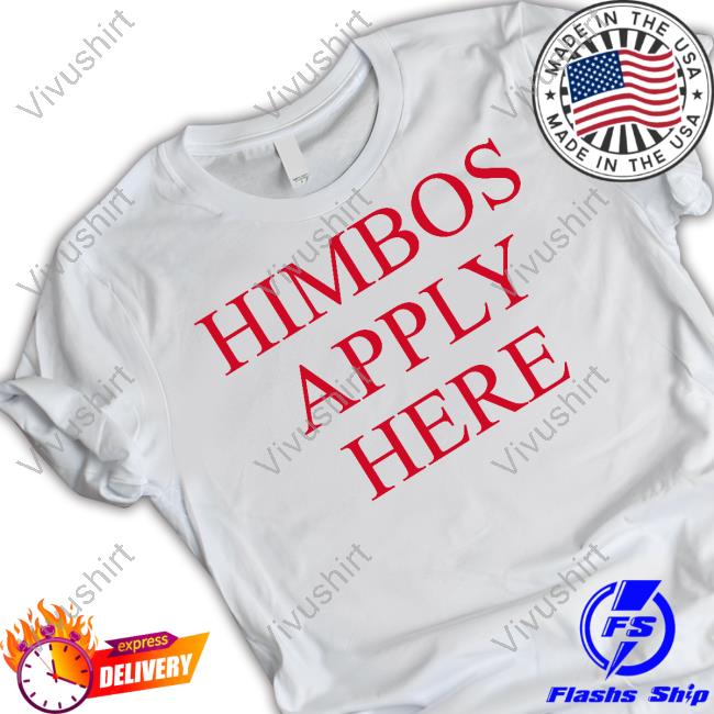 Finesse Store Himbos Apply Here Shirts