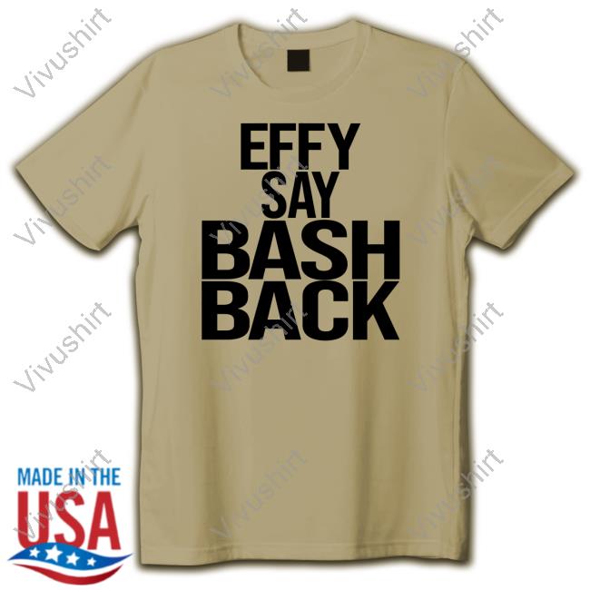 Official Effylives Store Effy Say Bash Back Sweatshirt