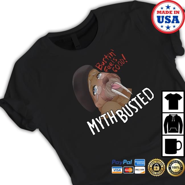 Nasty Myth Busted Funny Shirt